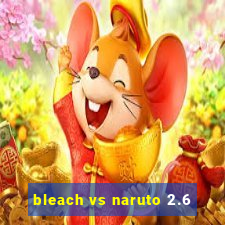 bleach vs naruto 2.6